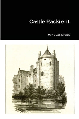 Castle Rackrent by Edgeworth, Maria