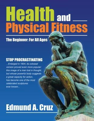 Health and Physical Fitness: The Beginner: For All Ages by Cruz, Edmund a.