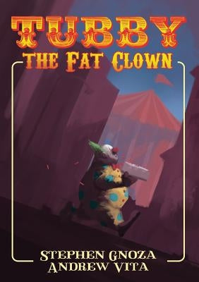 Tubby the Fat Clown by Gnoza, Stephen
