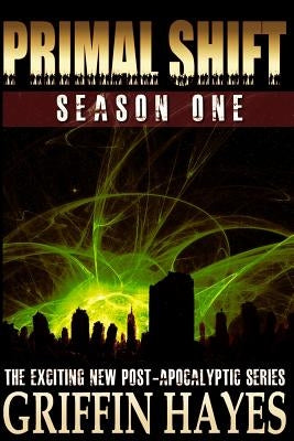 Primal Shift: Volume 1 by Hayes, Griffin