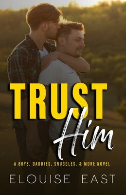 Trust Him by East, Elouise