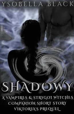 Shadowy by Black, Ysobella