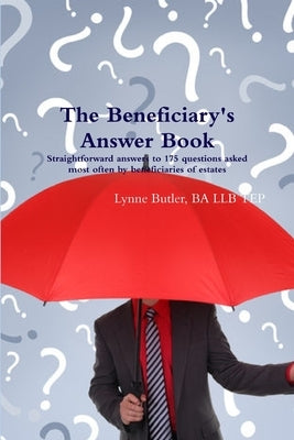 The Beneficiary's Answer Book by Butler, Ba Llb Tep Lynne
