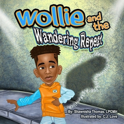 Wollie and the Wandering Repeat by Thomas, Shawnisha