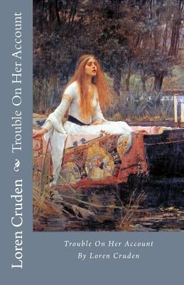 Trouble on Her Account by Cruden, Loren