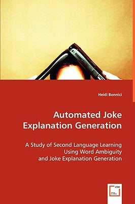 Automated Joke Explanation Generation by Bonnici, Heidi