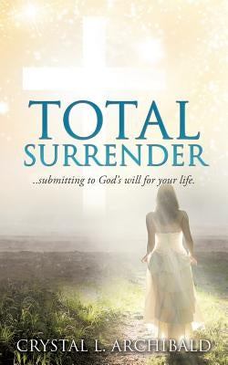 Total Surrender by Archibald, Crystal L.