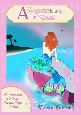 A Forgotten Island in Hawaii by Clements, Y'Vonne