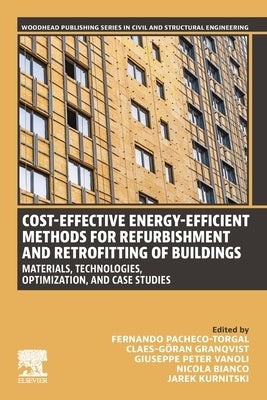 Cost-Effective Energy-Efficient Methods for Refurbishment and Retrofitting of Buildings: Materials, Technologies, Optimization, and Case Studies by Pacheco-Torgal, F.