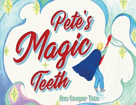 Pete's Magic Teeth by Tate, Ann Cooper