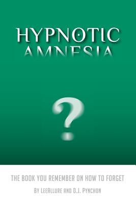 Hypnotic Amnesia by Pynchon, D. J.