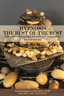 Hypnosis: The Best of The Best: Inductions, Deepenings, Amnesia and Terminations for Your Practice by Reed, Lmt