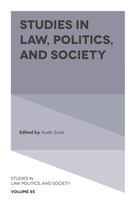 Studies in Law, Politics, and Society by Sarat, Austin