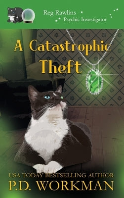 A Catastrophic Theft by Workman, P. D.
