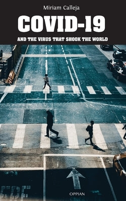 COVID-19 and the Virus that Shook the World by Calleja, Miriam