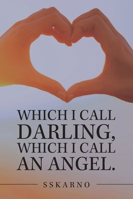 Which I Call Darling, Which I Call an Angel. by Sskarno
