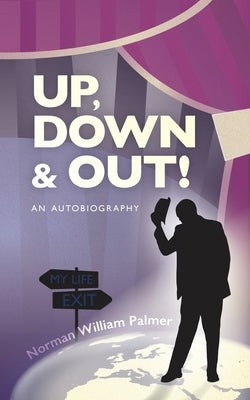 Up, down and out! by Palmer, Norman William