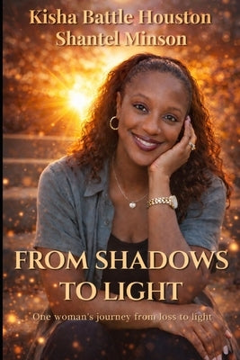 From Shadows to Light by Minson, Shantel