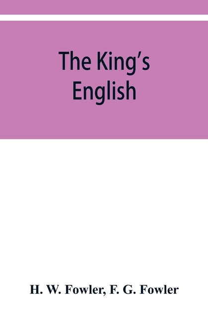 The King's English by W. Fowler, H.