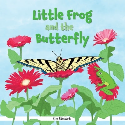 Little Frog and the Butterfly by Stewart, Kim