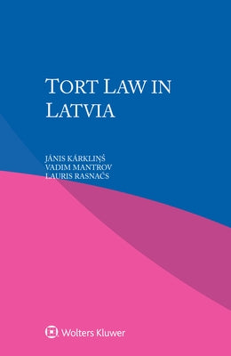 Tort Law in Latvia by Kārkliņs, Jānis