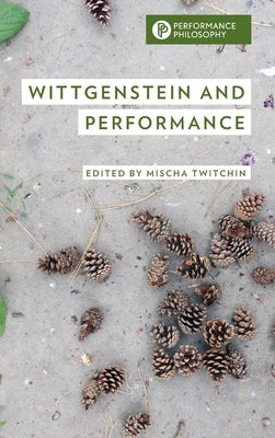 Wittgenstein and Performance by Twitchin, Mischa