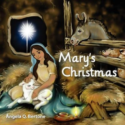 Mary's Christmas by Bertone, Angela Q.