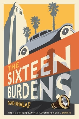 The Sixteen Burdens by Khalaf, David