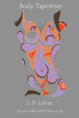 Body Tapestries by Lishan, S. D.