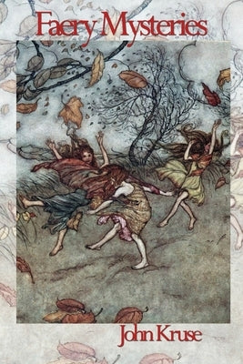 Faery Mysteries by Kruse, John