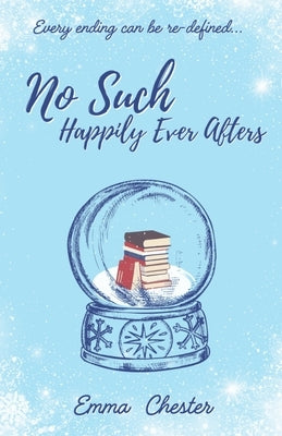 No Such Happily Ever Afters by Chester, Emma L.