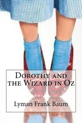 Dorothy and the Wizard in Oz Lyman Frank Baum by Benitez, Paula
