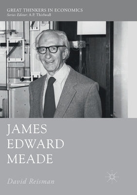 James Edward Meade by Reisman, David