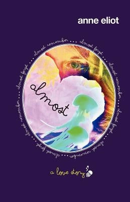 Almost by Eliot, Anne