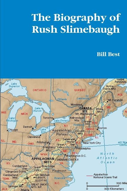 The Biography of Rush Slimebaugh by Best, Bill