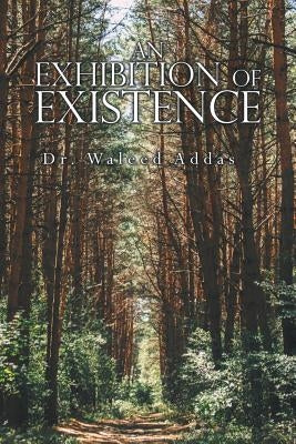 An Exhibition of Existence by Addas, Waleed