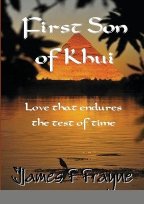 First Son of Khui by Frayne, James F.