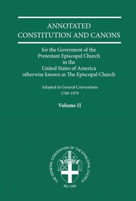 Annotated Constitutions and Canons Volume 2 by Church Publishing