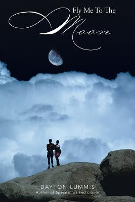 Fly Me to the Moon by Lummis, Dayton