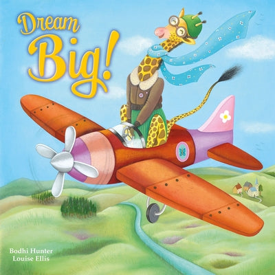 Dream Big! by Hunter, Bodhi