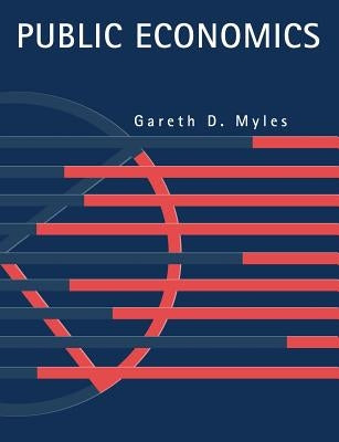 Public Economics by Myles, Gareth D.