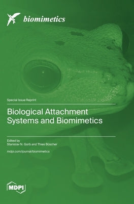 Biological Attachment Systems and Biomimetics by Gorb, Stanislav N.