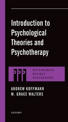 Introduction to Psychological Theories and Psychotherapy by Koffmann, Andrew