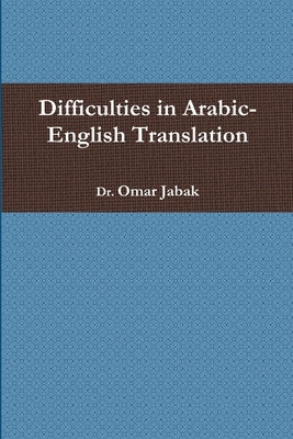 Difficulties in Arabic-English Translation by Jabak, Omar