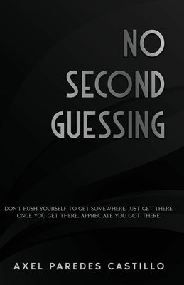 No Second Guessing by Paredes Castillo, Axel
