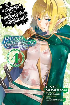 Is It Wrong to Try to Pick Up Girls in a Dungeon? Familia Chronicle Episode Lyu, Vol. 4 (Manga) by Omori, Fujino