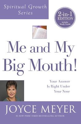 Me and My Big Mouth!: Your Answer Is Right Under Your Nose by Meyer, Joyce