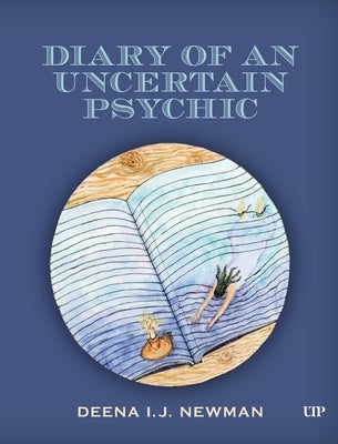 Diary of an Uncertain Psychic by Newman, Deena I. J.