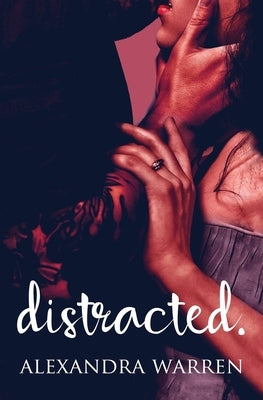 Distracted by Warren, Alexandra