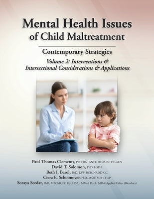 Mental Health Issues of Child Maltreatment: Contemporary Strategies, Volume 2: Contemporary Strategies, Volume 2: Contemporary Strategies, Volume 2 by Clements, Paul Thomas